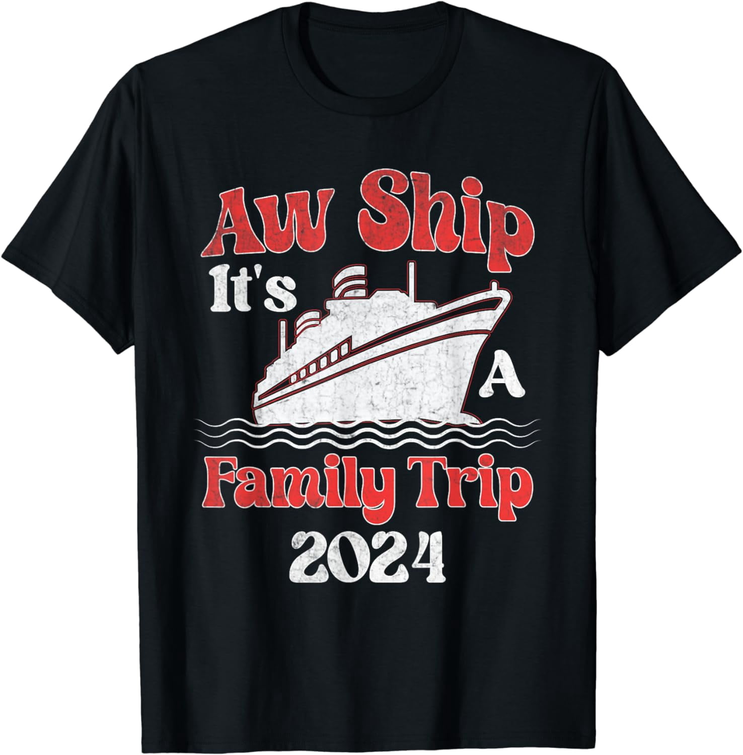 Aw Ship It's A Family Trip 2024 Cruise Matching Vacation T-Shirt ...