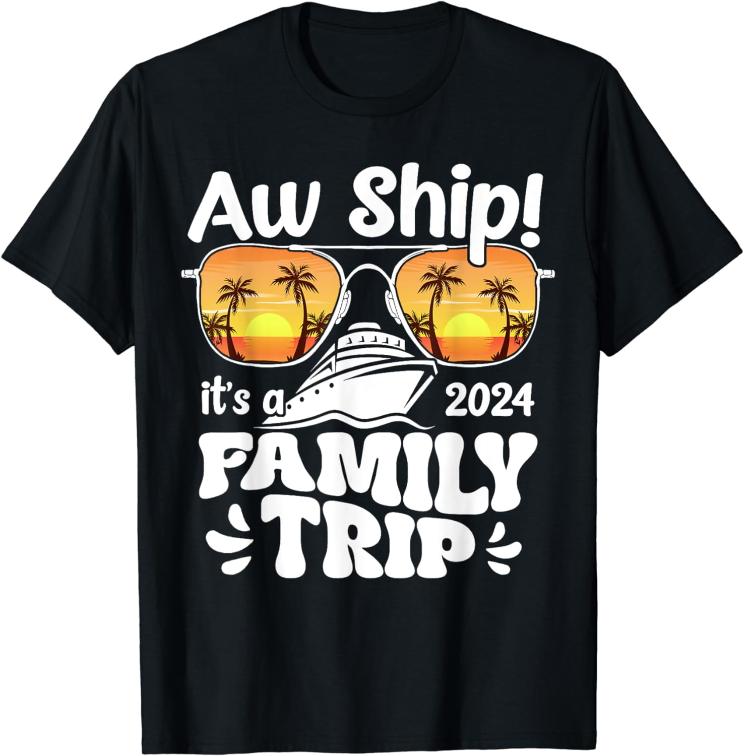 Aw Ship It'S A Family Trip 2024 Family Cruise Squad Matching TShirt