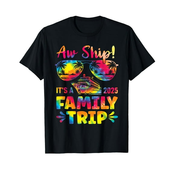 Aw Ship It's A Family Trip 2025 Family Cruise Squad Tie Dye T-Shirt