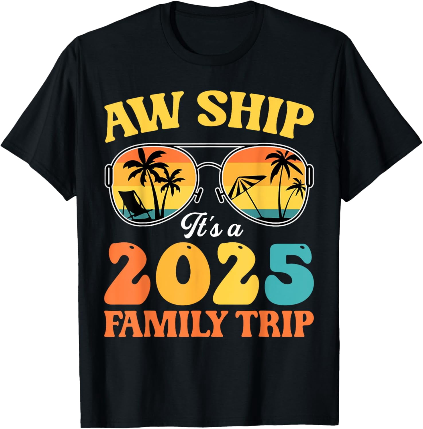 Aw Ship It’s A Family Trip 2025 Matching Family Cruise T-Shirt ...