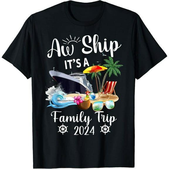 Aw Ship It's A Family Trip 2025 T-Shirt
