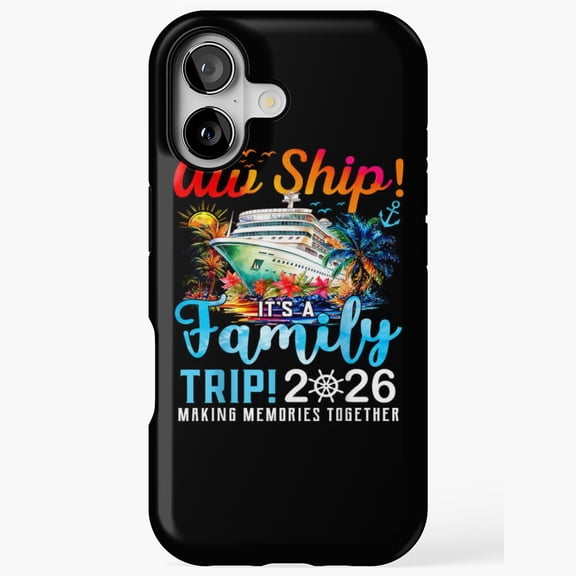 Aw Ship It’s A Family Trip 2026 Matching Cruise iPhone Case 17 16 15 14 13 12 11 Pro Max