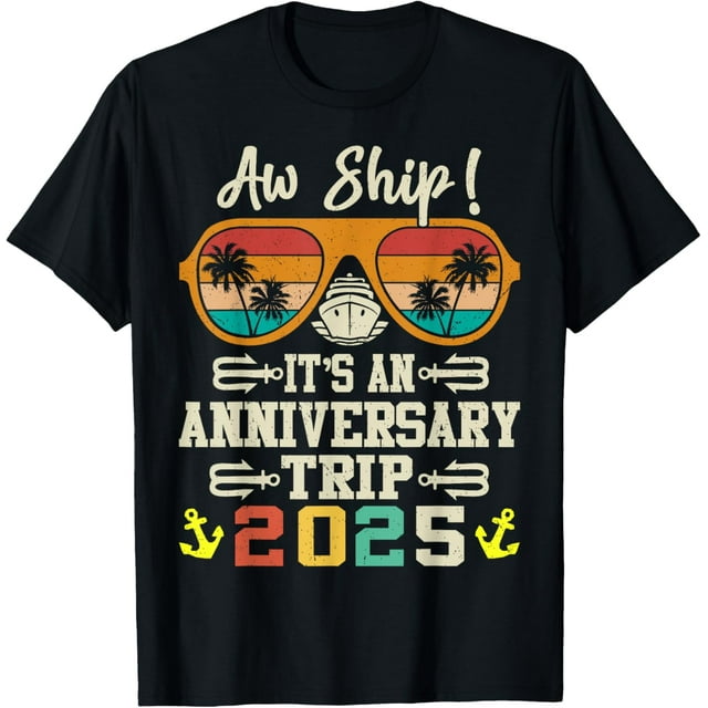 Aw Ship It's An Anniversary Trip 2025 Couple Matching Cruise TShirt