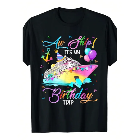 Aw Ship It's My Birthday Trip Cruise T-Shirt Colorful Nautical Vacation Graphic Tee for Adults
