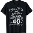 thumbnail image 1 of Aw Ship We Crashed Their 40th Anniversary Or Birthday Trip T-Shirt, 1 of 4