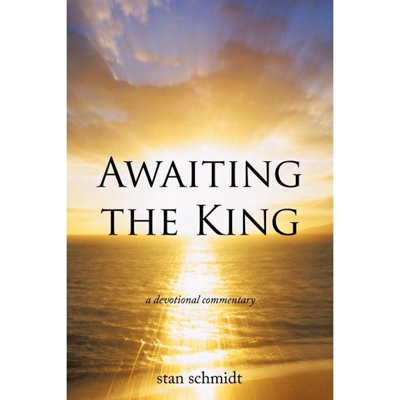 Awaiting the King: a devotional commentary, (Paperback)