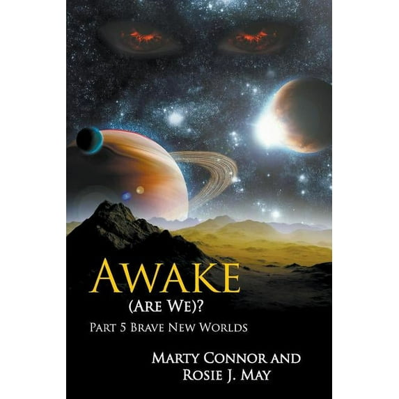 Awake (Are We)?: Awake (Are We)? Part 5 Brave New Worlds (Paperback)
