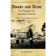 thumbnail image 1 of Awake and Arise the Dying of the American Church : A Call for Reformation to Revival (Hardcover), 1 of 1