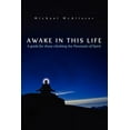 thumbnail image 1 of Awake in This Life: A guide for those climbing the Mountain of Spirit, (Paperback), 1 of 1