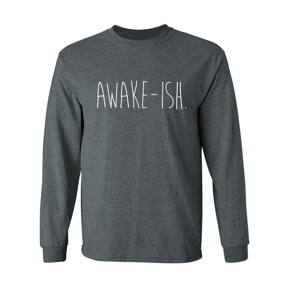 Awake-ish Adult Long Sleeve T-shirt