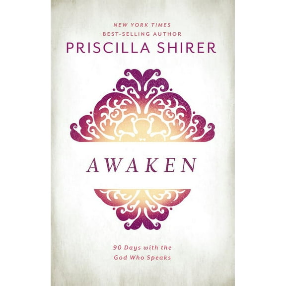 Awaken: 90 Days with the God Who Speaks, (Hardcover)