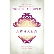 PRISCILLA SHIRER Awaken : 90 Days with the God who Speaks (Hardcover)