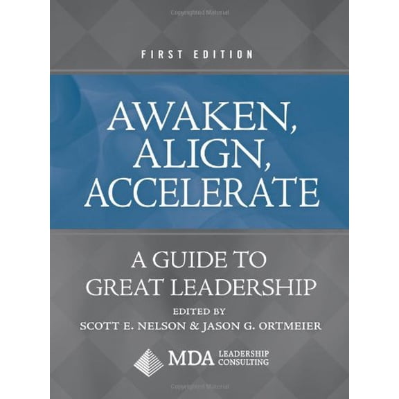 Pre-Owned Awaken, Align, Accelerate: A Guide to Great Leadership (Paperback) 159298391X 9781592983919