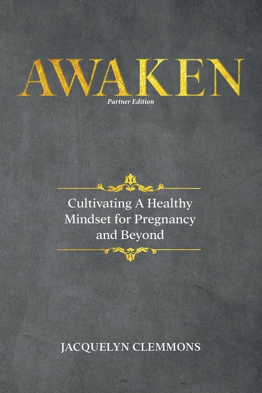 Awaken: Cultivating A Healthy Mindset for Pregnancy and Beyond (Partner Edition), (Paperback)
