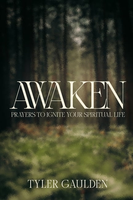 Awaken: Prayers To Ignite Your Spiritual Life, (Paperback)