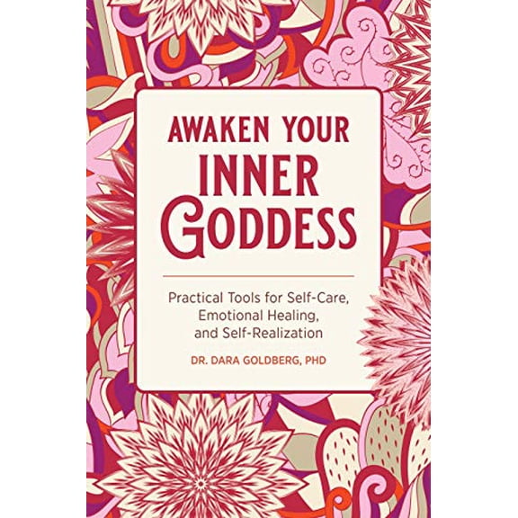 Pre-Owned Awaken Your Inner Goddess: Practical Tools for Self-Care, Emotional Healing, and Self-Realization, 9781647391140, 1647391148, Paperback,