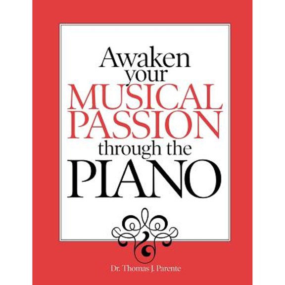 Pre-Owned Awaken Your Musical Passion through the Piano (Paperback) by Thomas J Parente