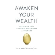 Awaken Your Wealth Creating a PACT to OPTIMIZE YOUR MONEY and YOUR LIFE, Hardcover