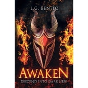 Awaken by L.G. Benito Awaken Descend into Darkness, Book 1, Paperback