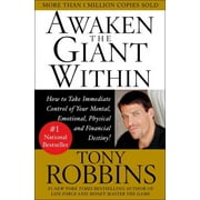 Awaken the Giant Within : How to Take Immediate Control of Your Mental, Emotional, Physical and Financial (Paperback)