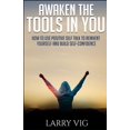 thumbnail image 1 of Awaken the Tools in You: How to Use Positive Self Talk to Reinvent Yourself And Build Self-Confidence, 1 of 1
