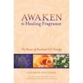 thumbnail image 1 of Pre-Owned Awaken to Healing Fragrance: The Power of Essential Oil Therapy (Paperback) 1556438753 9781556438752, 1 of 1