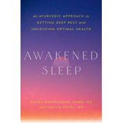 Awakened Sleep An Ayurvedic Approach to Getting Deep Rest and Unlocking Optimal Health, Hardcover