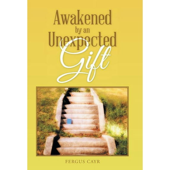 Awakened by an Unexpected Gift (Hardcover)