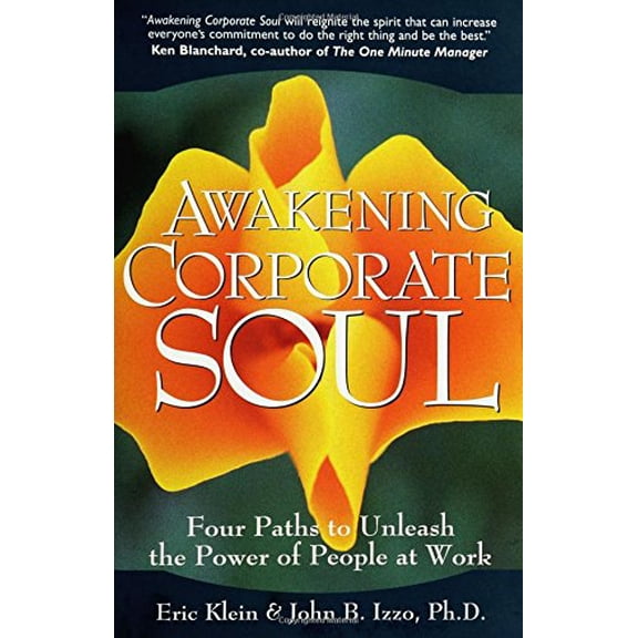 Pre-Owned Awakening Corporate Soul: Four Paths to Unleash the Power of People at Work (Paperback) 0968214932 9780968214930