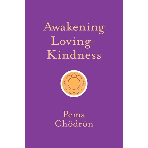 Awakening Loving-Kindness, (Paperback)