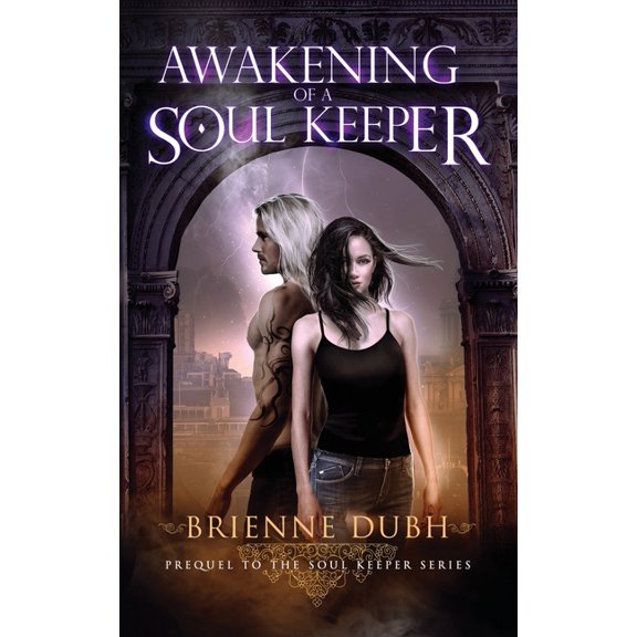 Awakening Of A Soul Keeper: Prequel To The Soul Keeper Series Paperback 1527233391 9781527233393 Brienne Dubh