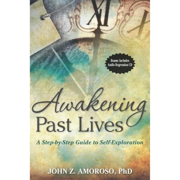 Pre-Owned Awakening Past Lives: A Step-By-Step Guide to Self-Exploration [With CD (Audio)] (Paperback) 0876046855 9780876046852