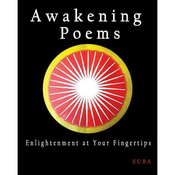 Process Poetry: Awakening Poems: Enlightenment at Your Fingertips (Paperback)