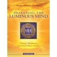 thumbnail image 1 of Pre-Owned Awakening The Luminous Mind: Tibetan Meditation for Inner Peace and Joy (Paperback) 1401937616 9781401937614, 1 of 1
