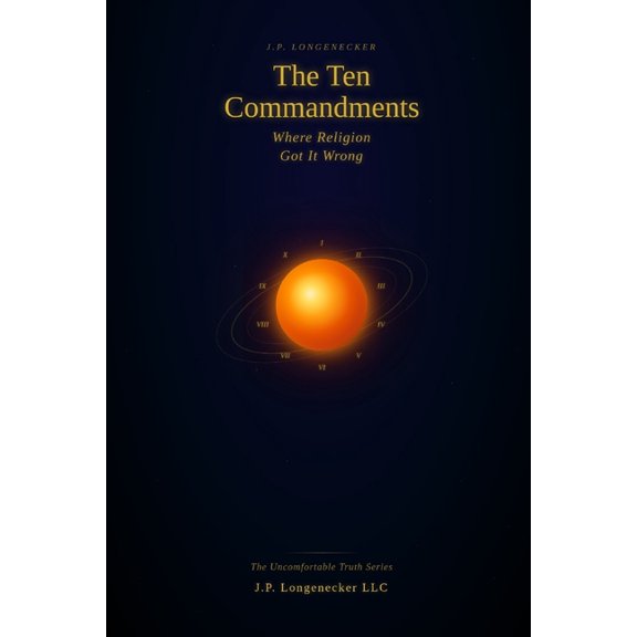 The Uncomfortable Truth The Ten Commandments: Where religion got it wrong, Book 2, (Paperback)