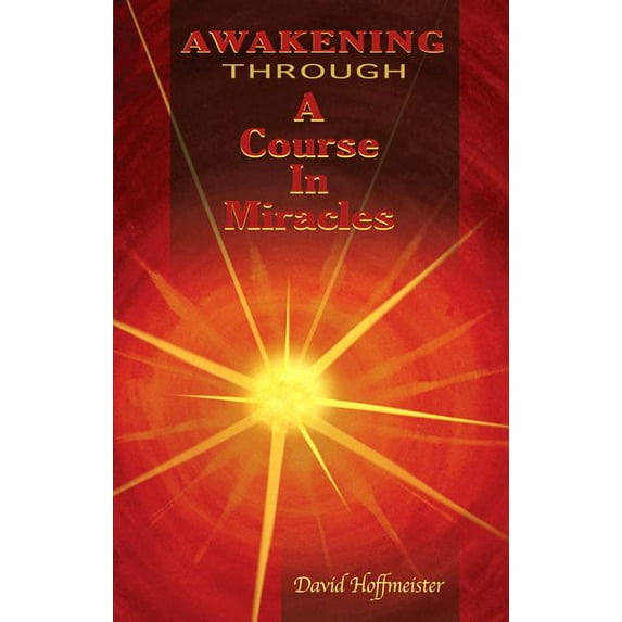 Awakening Through a Course in Miracles, (Paperback)