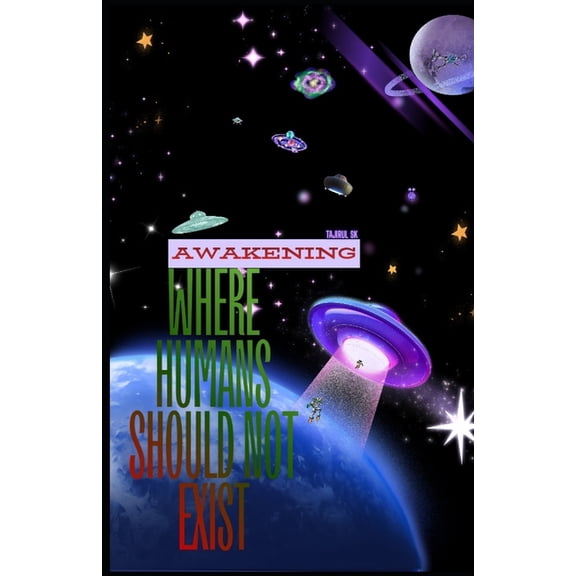Where Humans Should Not Exist { Alien In Awakening: Where Humans Should Not Exist ( future society science fiction ), Book 2, (Paperback)