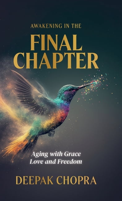 Awakening in the Final Chapter: Aging with Grace, Love, and Freedom, (Hardcover)