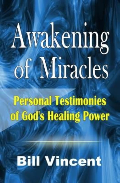 Awakening of Miracles: Personal Testimonies of Gods Healing Power