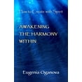 thumbnail image 1 of Pre-Owned Awakening the Harmony Within: How to Create with Spirit (Paperback) 0979381711 9780979381713, 1 of 1