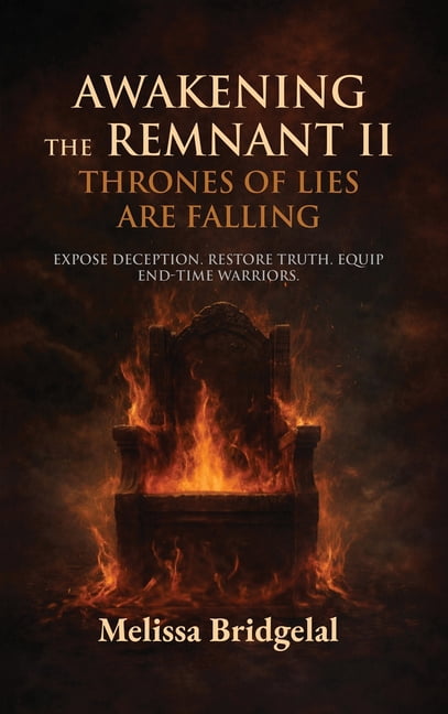 Awakening the Remnant II: Thrones of Lies Are Falling, (Hardcover)