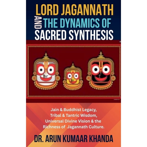 Awakening the Soul Lord Jagannath and the Dynamics of Sacred Synthesis, Book 5, (Paperback)