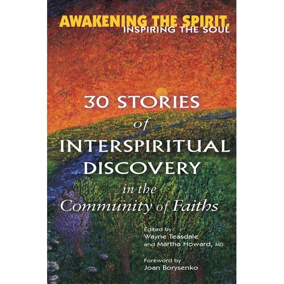 Awakening the Spirit, Inspiring the Soul: 30 Stories of Interspiritual Discovery in the Community of Faiths, (Hardcover)