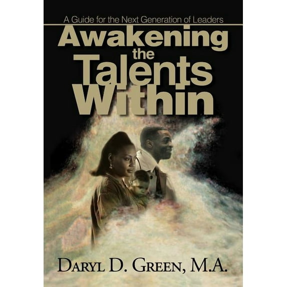 Awakening the Talents Within: A Guideline for the Next Generation of Leaders (Hardcover)