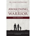 thumbnail image 1 of Awakening the Warrior for Parents: An Effective Guide to Spiritual Warfare in Parenting (Paperback), 1 of 1