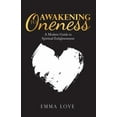 thumbnail image 1 of Awakening to Oneness: A Modern Guide to Spiritual Enlightenment (Paperback), 1 of 1