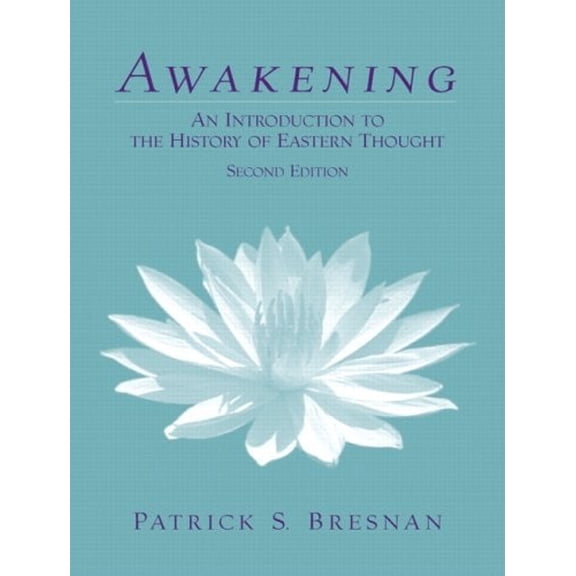 Pre-Owned Awakening: An Introduction to the History of Eastern Thought (Paperback) 0130989088 9780130989086