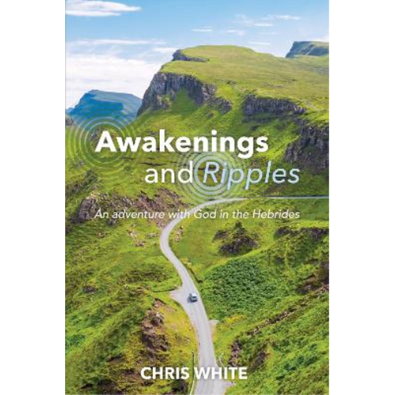 Awakenings and Ripples Chris White (Paperback)