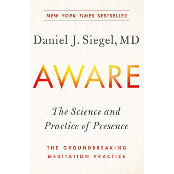 Pre-Owned Aware: The Science and Practice of Presence--The Groundbreaking Meditation Practice (Hardcover) 1101993049 9781101993040