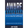 thumbnail image 1 of Aware in a World Asleep: A Principled Way for Living Spiritually, (Paperback), 1 of 1